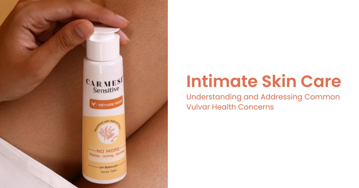 Intimate Skin Care: Understanding and Addressing Common Vulvar Health Concerns